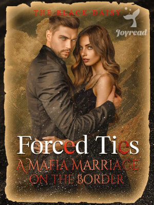 Read Forced Ties: A Mafia Marriage on the Border Novel PDF Free Online Step-by-Step