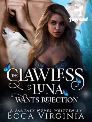 Read The Clawless Luna Wants Rejection Novel PDF Free Online Step-by-Step