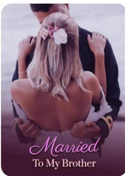 Read Married To My Brother?! Novel by Ludylynu PDF Online Step-by-Step