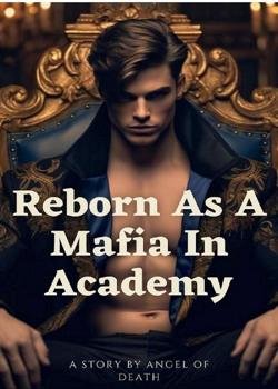 Read Reborn As A Mafia In Academy Novel by Angels Of Death PDF Online Step-by-Step