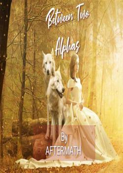 Read Between Two Alphas Novel by Aftermath PDF Online Step-by-Step