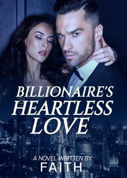 Read Billionaire’s Heartless Love Novel by marshmallowssprinkle PDF Online Step-by-Step