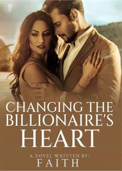 Read Changing the Billionaire’s Heart Novel by marshmallowssprinkle PDF Online Step-by-Step