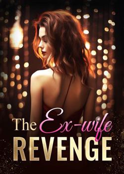 Read The Ex-wife Revenge Novel by AlexandraDiane PDF Online Step-by-Step