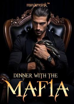 Read Dinner With The Mafia Novel by maxisonink PDF Online Step-by-Step