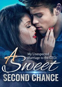 Read My Unexpected Marriage to the CEO: A Sweet Second Chance Novel by Pumpkin Witch PDF Online Step-by-Step