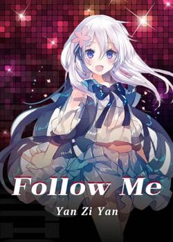 Read Follow Me- Novel by Yan Zi Yan PDF Online Step-by-Step