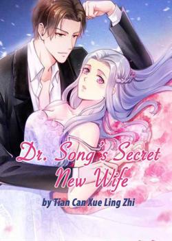 Read Dr. Song’s Secret New Wife Novel by Tian Can Xue Ling Zhi PDF Online Step-by-Step