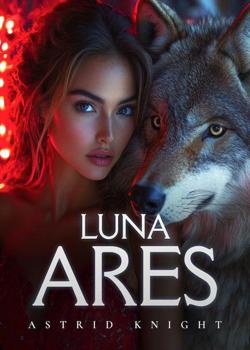 Read Luna Ares  Novel by Astrid knight PDF Online Step-by-Step