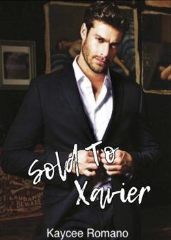 Read Sold To Xavier Novel by KayceeRomano PDF Online Step-by-Step