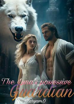 Read The Luna’s possessive guardian Novel by Maryam.O PDF Online Step-by-Step