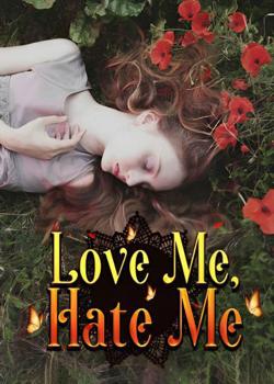 Read Love Me, Hate Me Novel by NewMoon PDF Online Step-by-Step