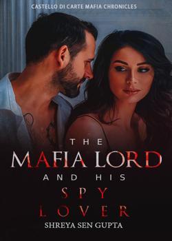 Read The Mafia Lord And His Spy Lover Novel by Shreya Sengupta PDF Online Step-by-Step