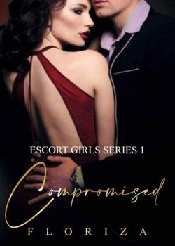 Read Escort Girl Series #1  COMPROMISED Novel by Floriza PDF Online Step-by-Step