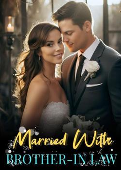 Read MARRIED WITH BROTHER-IN LAW Novel by Aurorae25 PDF Online Step-by-Step