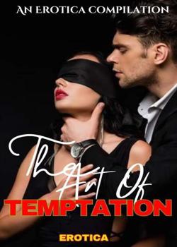 Read The Art of Temptation  Novel by JusticeFaruck PDF Online Step-by-Step