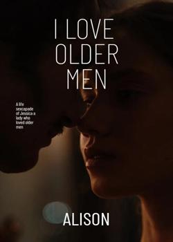 Read I Love Older Men Novel by Allison23 PDF Online Step-by-Step