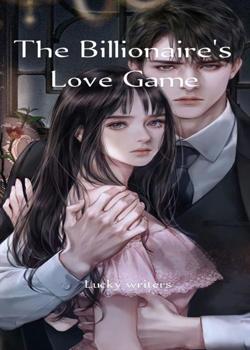 Read The Billionaire Love Game’s  Novel by Lucky writers  PDF Online Step-by-Step