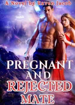 Read PREGNANT AND REJECTED MATE  Novel by Raven Jacob PDF Online Step-by-Step