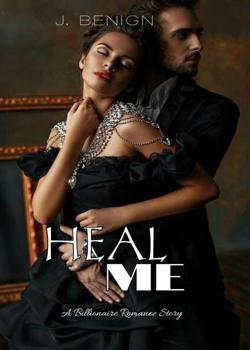 Read Heal ME Novel by J.Benign PDF Online Step-by-Step