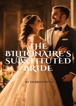 Read The Billionaire’s Substituted Bride Novel by Debbiewrites PDF Online Step-by-Step