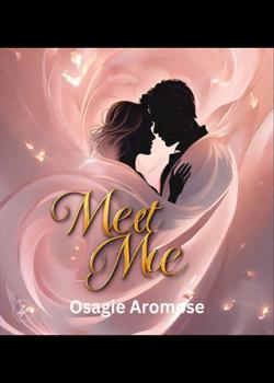 Read Meet me Novel by Osagie Aromose PDF Online Step-by-Step