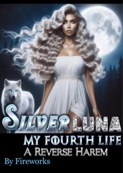 Read Silver Luna, My Fourth Life Novel by Fireworks  PDF Online Step-by-Step