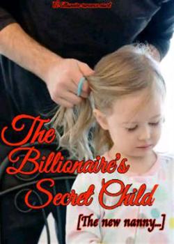 Read THE BILLIONAIRE’S SECRET CHILD Novel by Dannyella PDF Online Step-by-Step