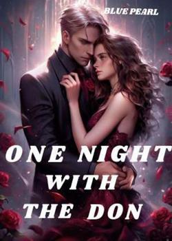 Read ONE NIGHT WITH THE DON  Novel by Bluepearl PDF Online Step-by-Step