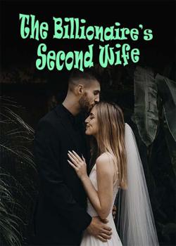 Read The Billionaire’s Second Wife Novel by Dianur PDF Online Step-by-Step