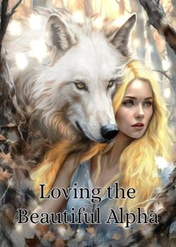 Read Loving The Beautiful Alpha Novel by PickledPlums PDF Online Step-by-Step