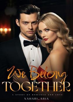 Read We Belong Togetherr Novel by Xahari_Aria PDF Online Step-by-Step