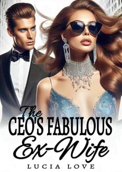 Read The CEO’s Fabulous Ex-Wife Novel by Lucia Love PDF Online Step-by-Step