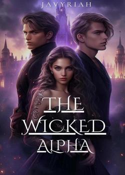 Read The Wicked Alpha  Novel by AgonyGirl PDF Online Step-by-Step