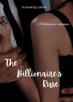 Read The Billionaire Ruse  Novel by Lamisi PDF Online Step-by-Step