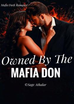 Read Owned By The Mafia Don Novel by Sage Athalar PDF Online Step-by-Step