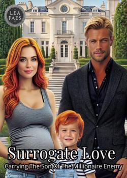 Read Surrogate Love: Carrying The Son Of The Millionaire Enemy Novel by LeaFaes PDF Online Step-by-Step