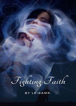 Read Fighting Faith Novel by LeiramR. PDF Online Step-by-Step