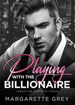 Read Playing With The Billionaire Novel by Margarette Grey PDF Online Step-by-Step