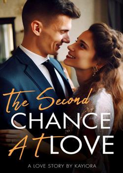 Read The Second Chance At Love  Novel by Kayiora  PDF Online Step-by-Step