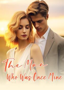 Read THE MAN WHO WAS ONCE MINE Novel by Favor Storyspinner PDF Online Step-by-Step