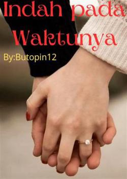 Read Indah Pada Waktunya Novel by ButopinSquad12 PDF Online Step-by-Step