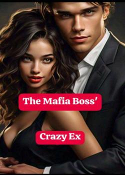 Read The Mafia Boss’ Crazy Ex Novel by BukkyStarr PDF Online Step-by-Step