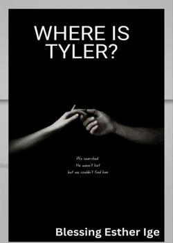 Read Where is Tyler? Novel by Blessing Esther PDF Online Step-by-Step