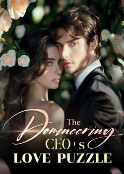 Read The Domineering CEO’s Love Puzzle Novel by Morning Star PDF Online Step-by-Step