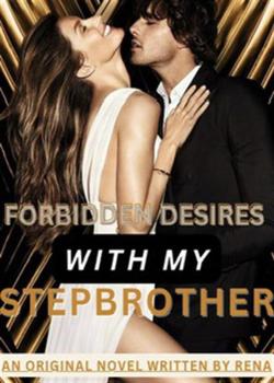 Read Forbidden Desires With My Stepbrother Novel by Jack Daisy PDF Online Step-by-Step