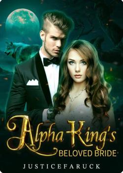 Read Alpha King’s Beloved Bride Novel by JusticeFaruck PDF Online Step-by-Step