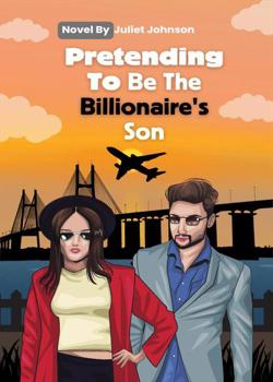 Read Pretending To Be The Billionaire’s Son Novel by Johnson Dotun PDF Online Step-by-Step