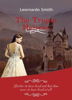 Read THE TROJAN HEIRESS Novel by LEONARDO SMITH  PDF Online Step-by-Step