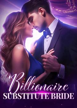 Read Billionaire Substitute Bride  Novel by Nini Pen PDF Online Step-by-Step